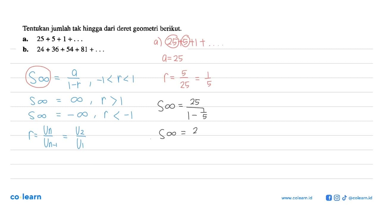 Tentukan jumlah tak hingga dari deret geometri berikut. a.