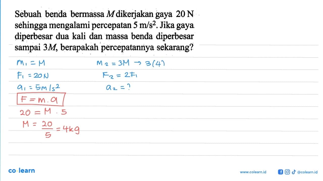 Sebuah benda bermassa M dikerjakan gaya 20 N sehingga