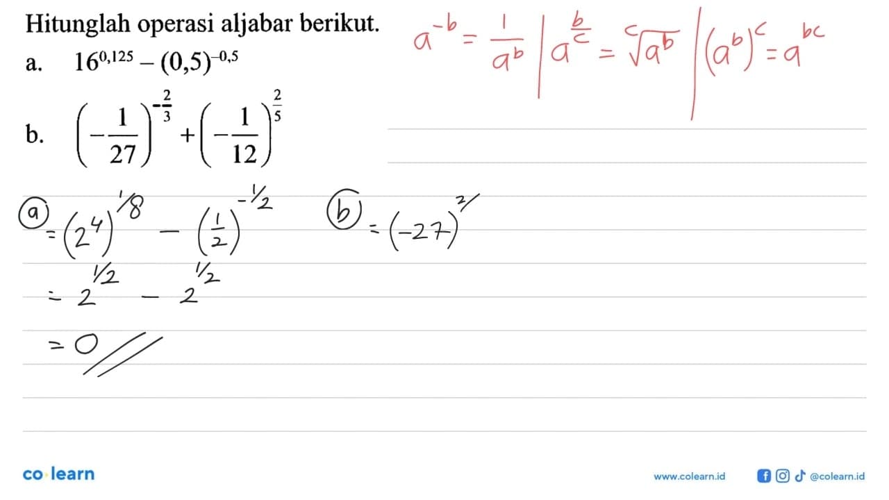 Hitunglah operasi aljabar berikut a. 16^0,125-(0,5)^-0,5 b.