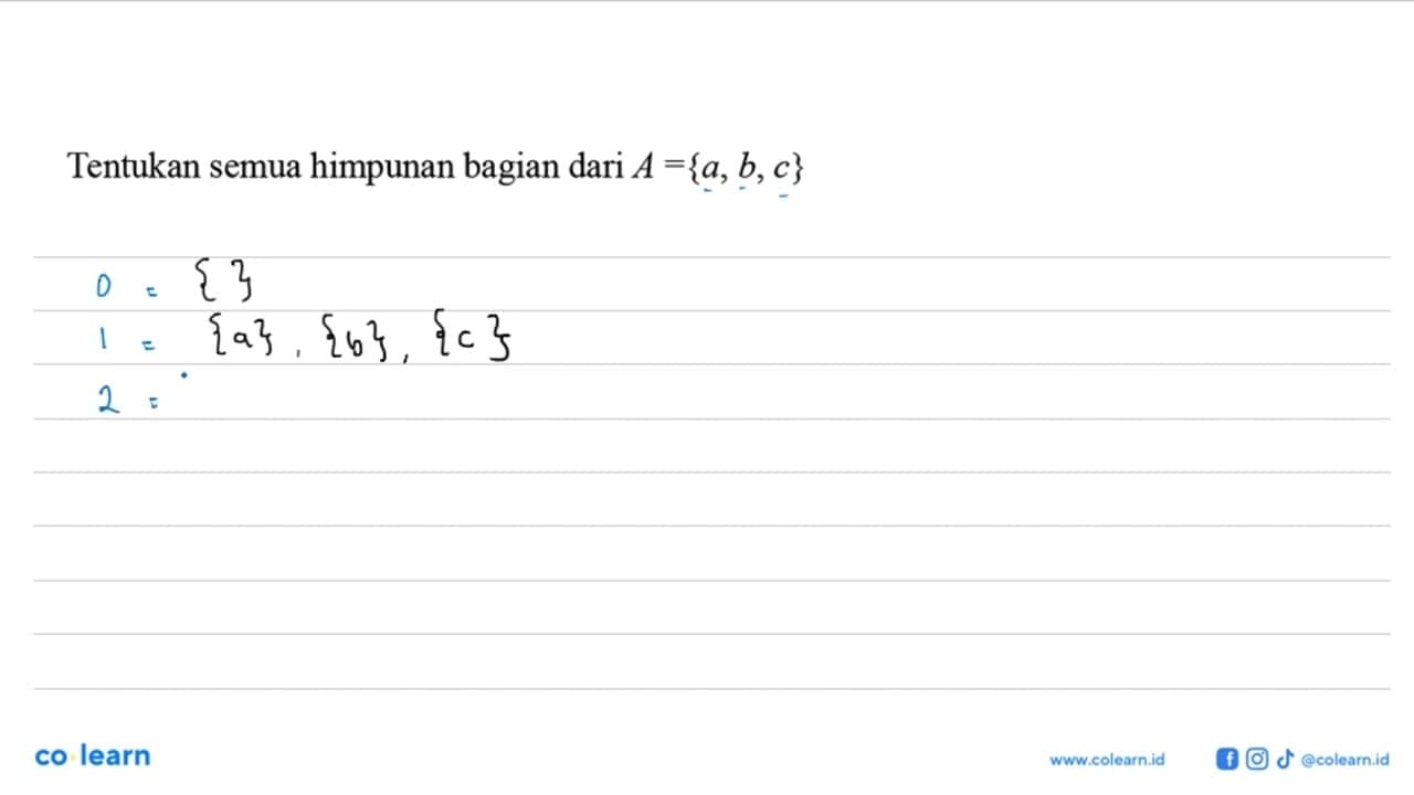 Tentukan semua himpunan bagian dari A = {a, b,c}