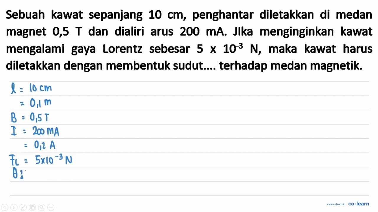 Sebuah kawat sepanjang 10 cm , penghantar diletakkan di