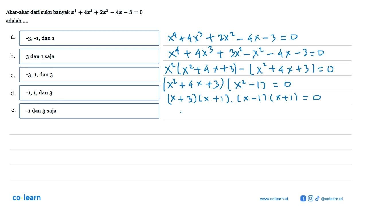 Akar-akar dari suku banyak x^4+4x^3+2x^2-4x-3=0 adalah ....