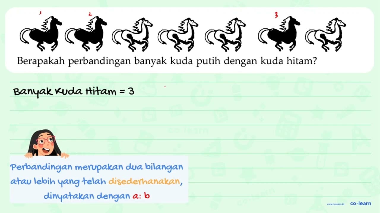 Berapakah perbandingan banyak kuda putih dengan kuda hitam?