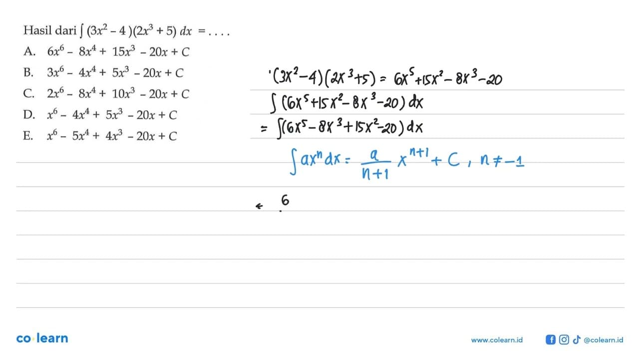 Hasil dari integral (3x^2-4)(2x^3+5) dx=...