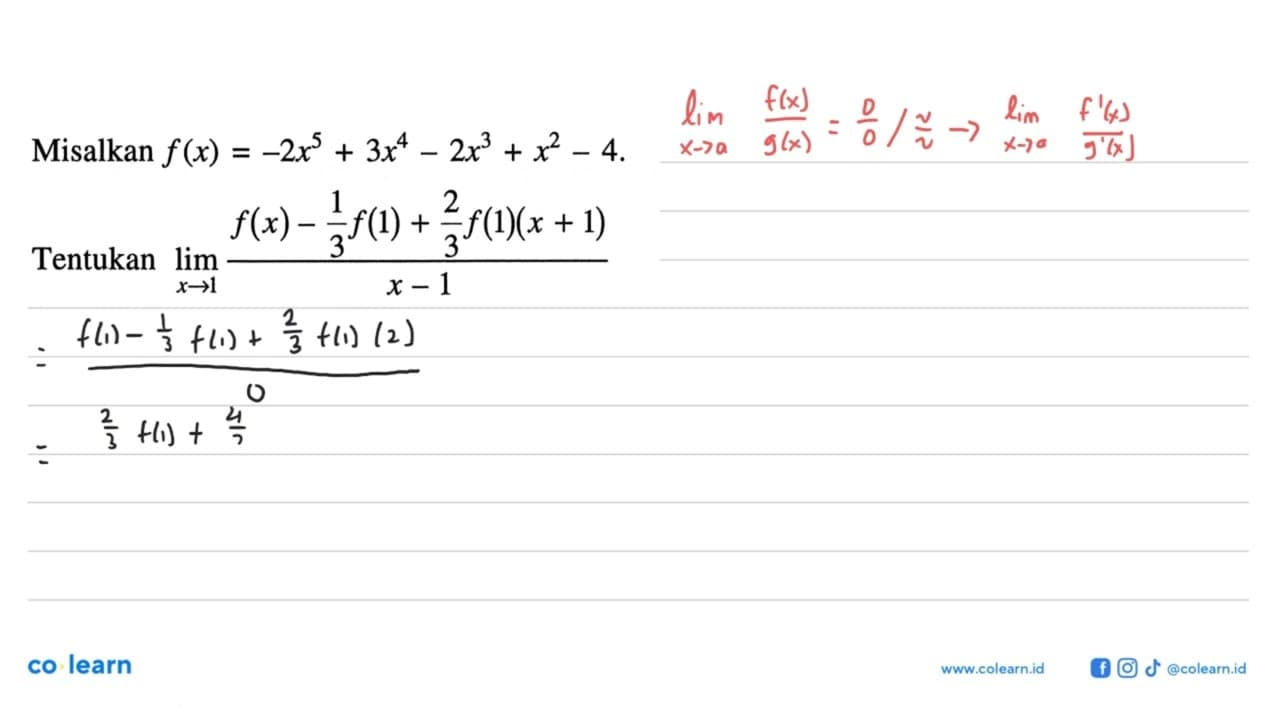 Misalkan f(x)=-2x^5+3x^4-2x^3+x^2-4. Tentukan limit x->1