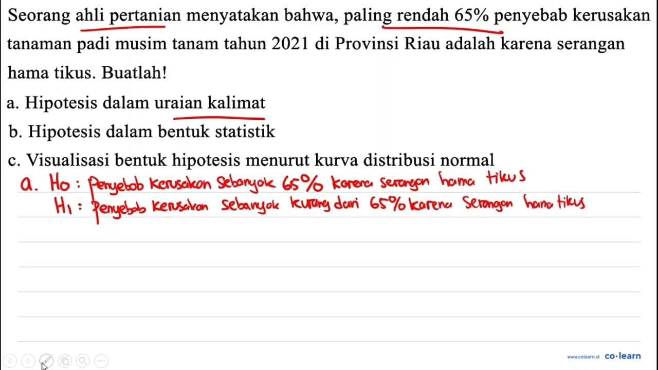 Seorang ahli pertanian menyatakan bahwa, paling rendah 65%