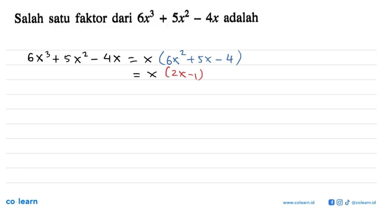 Salah satu faktor dari 6x^3+5x^2-4x adalah