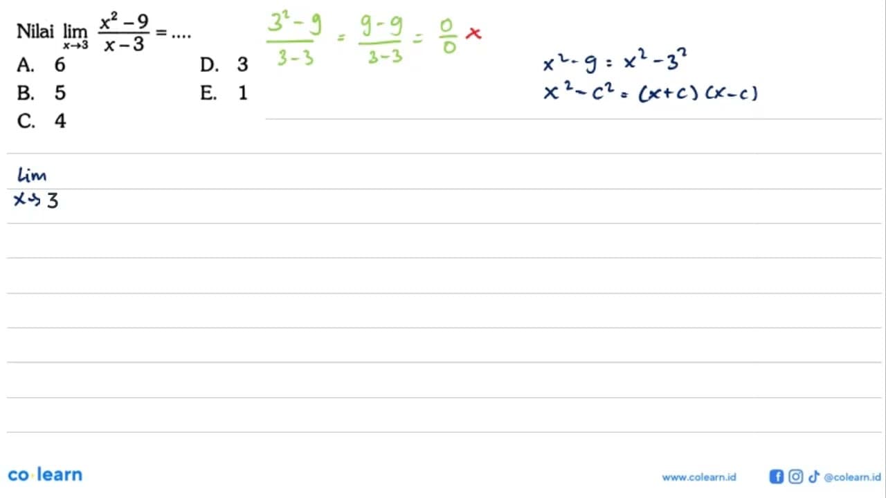 Nilai lim x->3 (x^2-9)/(x-3)=....