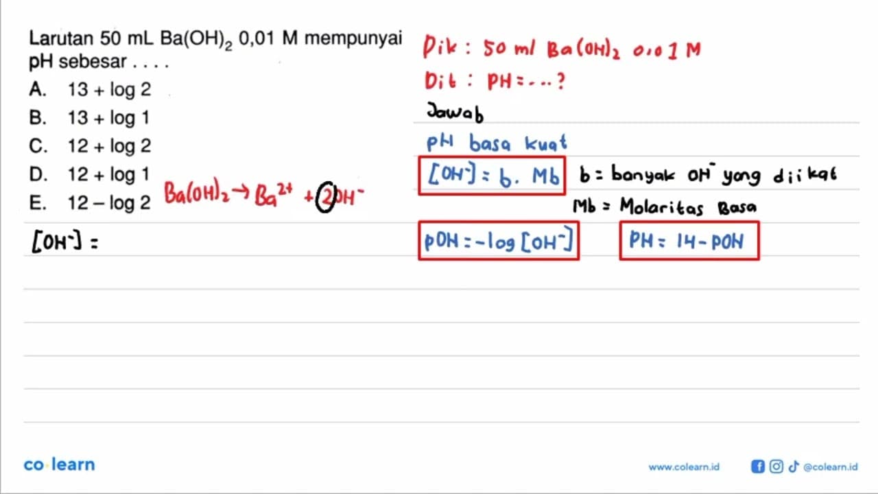 Larutan 50 mLBa(OH)2 0,01 M mempunyai pH sebesar ....