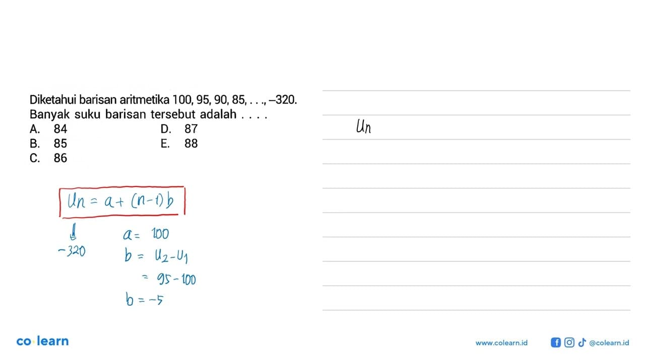 Diketahui barisan aritmetika 100, 95,90,85, ...., -320.