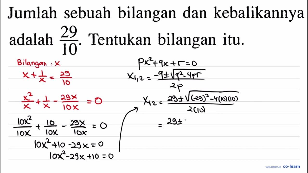 Jumlah sebuah bilangan dan kebalikannya adalah (29)/(10) .