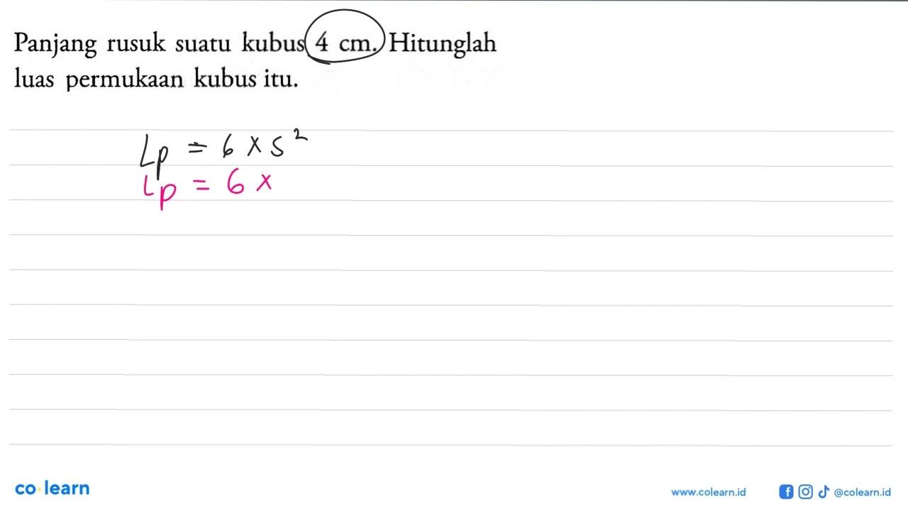 Panjang rusuk suatu kubus 4 cm. Hitunglah luas permukaan