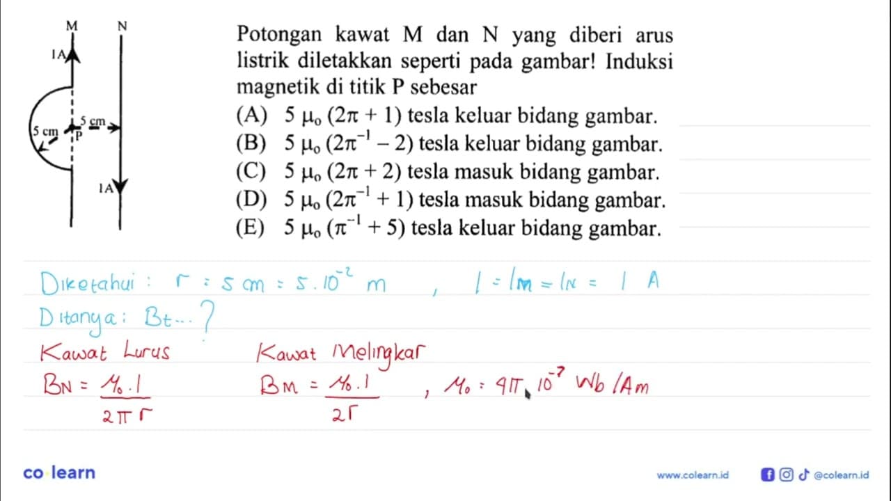 M N 1 A 5 cm 5 cm 1 A P Potongan kawat M dan N yang diberi