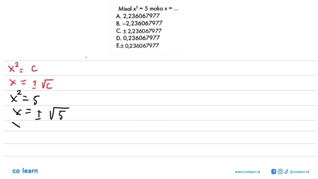 Misal x^2 = 5 maka x = ...