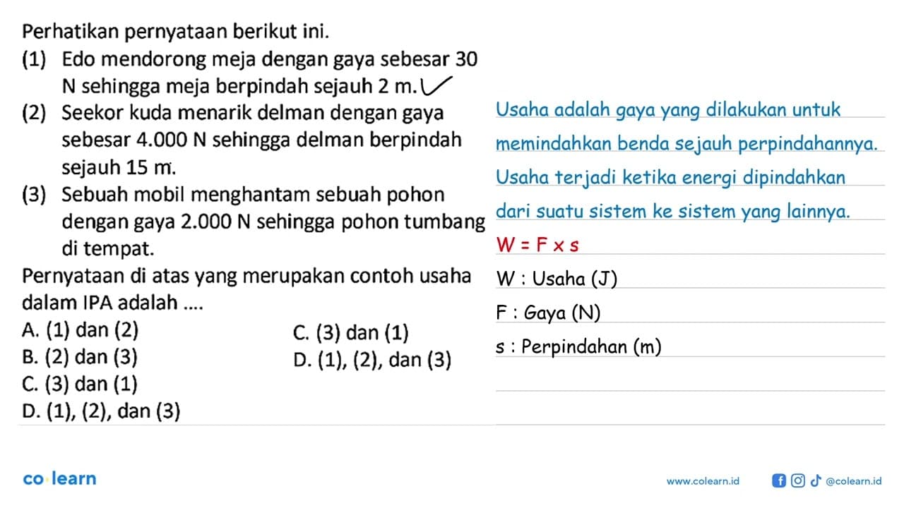 Perhatikan pernyataan berikut ini.(1) Edo mendorong meja