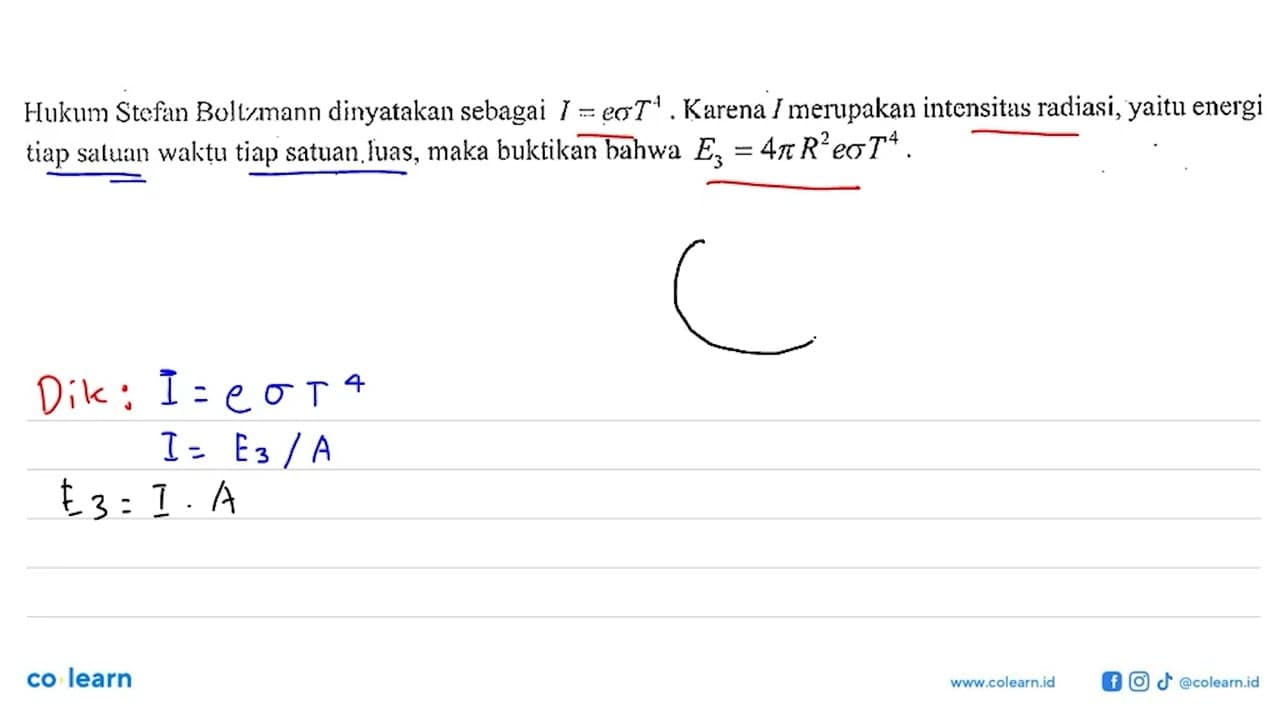 Hukum Stefan Boltzmann dinyatakan sebagai I = e sigma T^4.