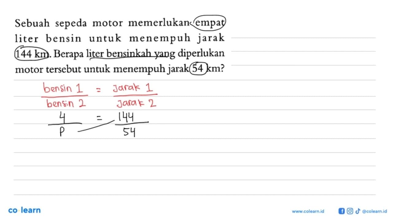 Sebuah sepeda motor memerlukan empat liter bensin untuk