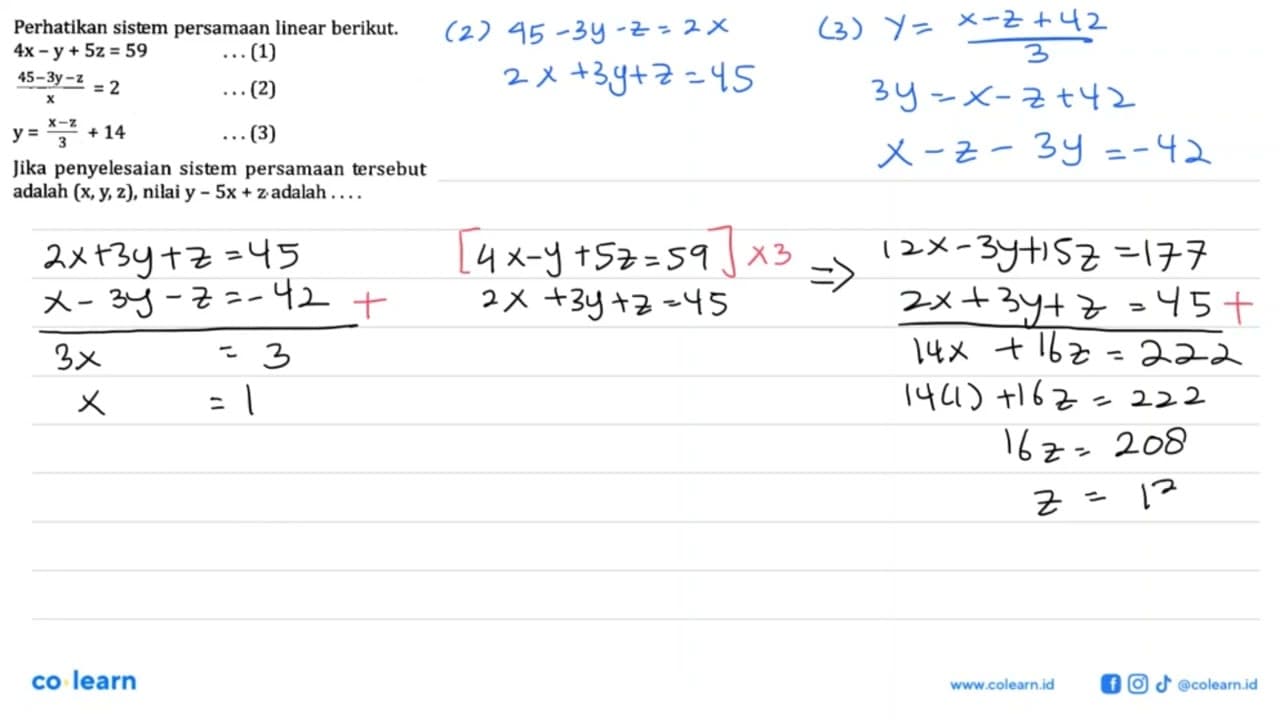 Perhatikan sistem persamaan linear berikut. 4x-y+5z=59