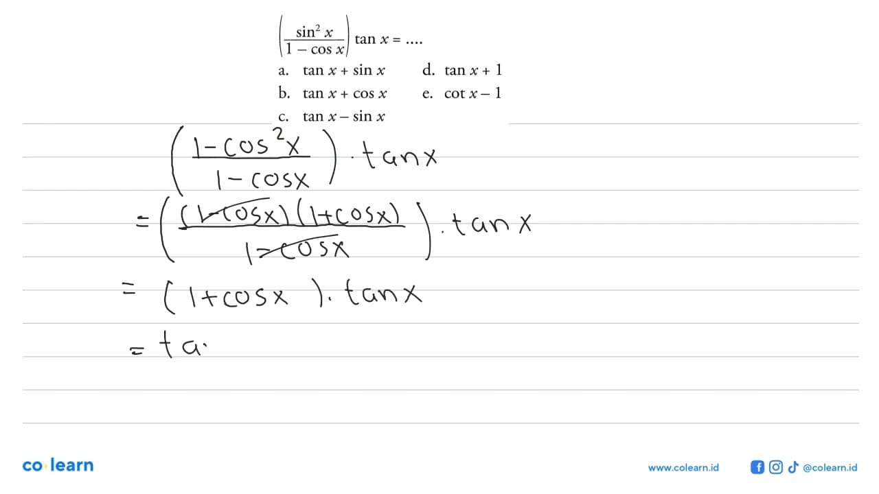 (sin^2x/(1-cos x)) tan x= ...