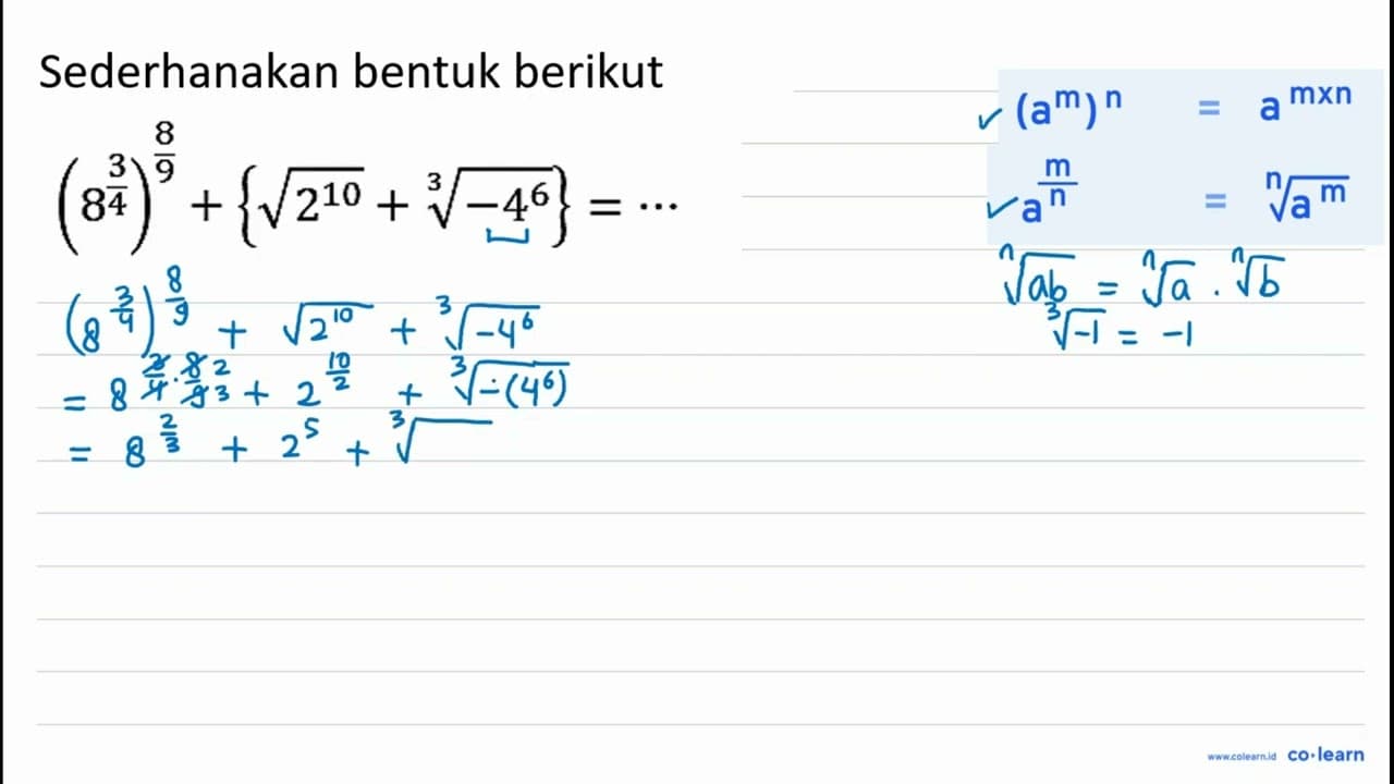 (8^((3)/(4)))^((8)/(9))+{akar(2^(10))+akar pangkat 3 dari