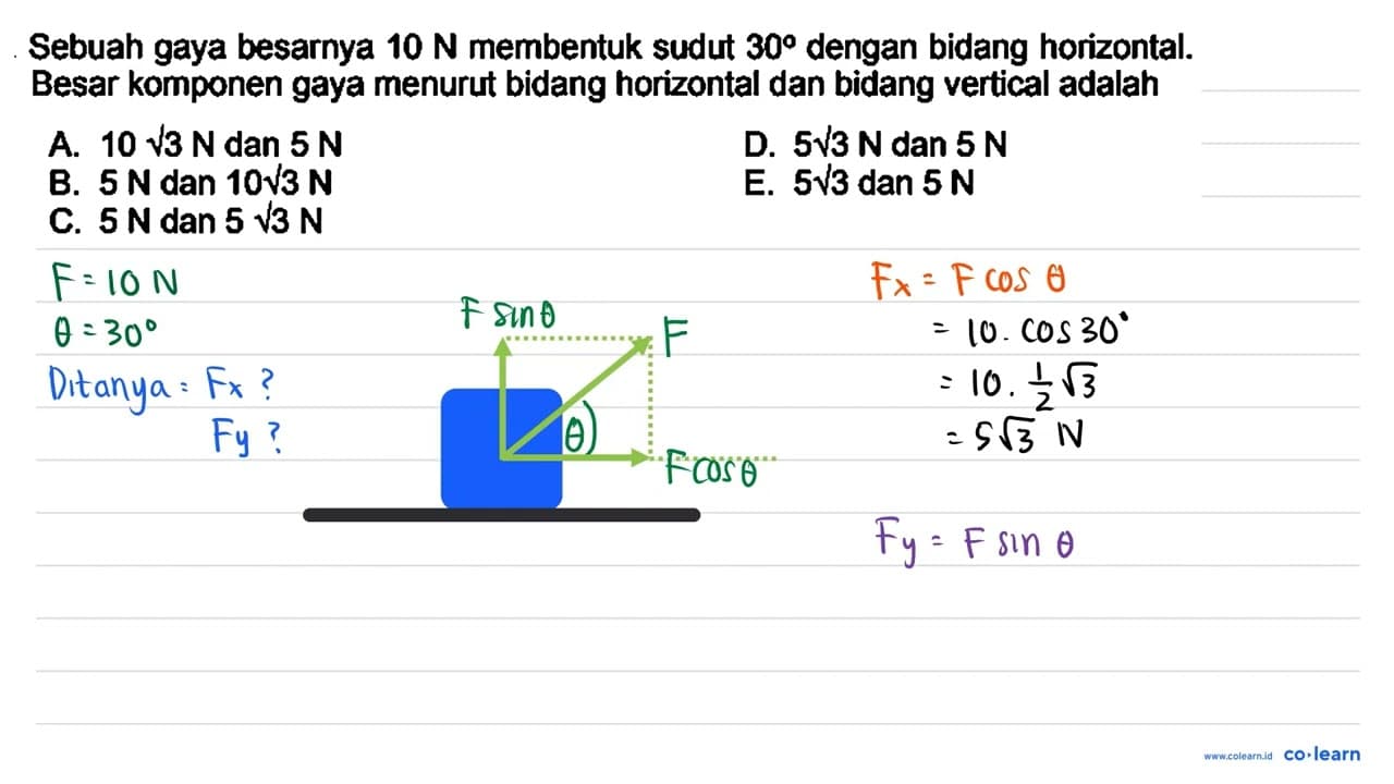 Sebuah gaya besarnya 10 ~N membentuk sudut 30 dengan bidang