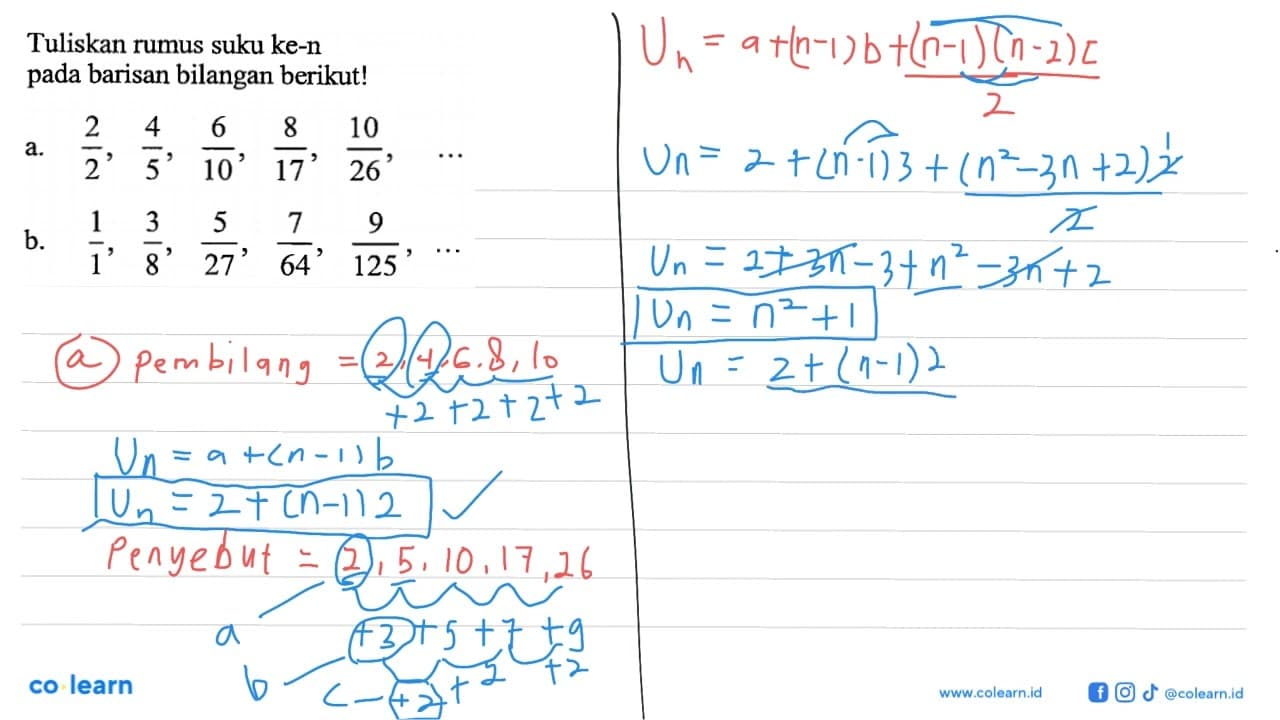 Tuliskan rumus suku ke-n pada barisan bilangan berikut! a.