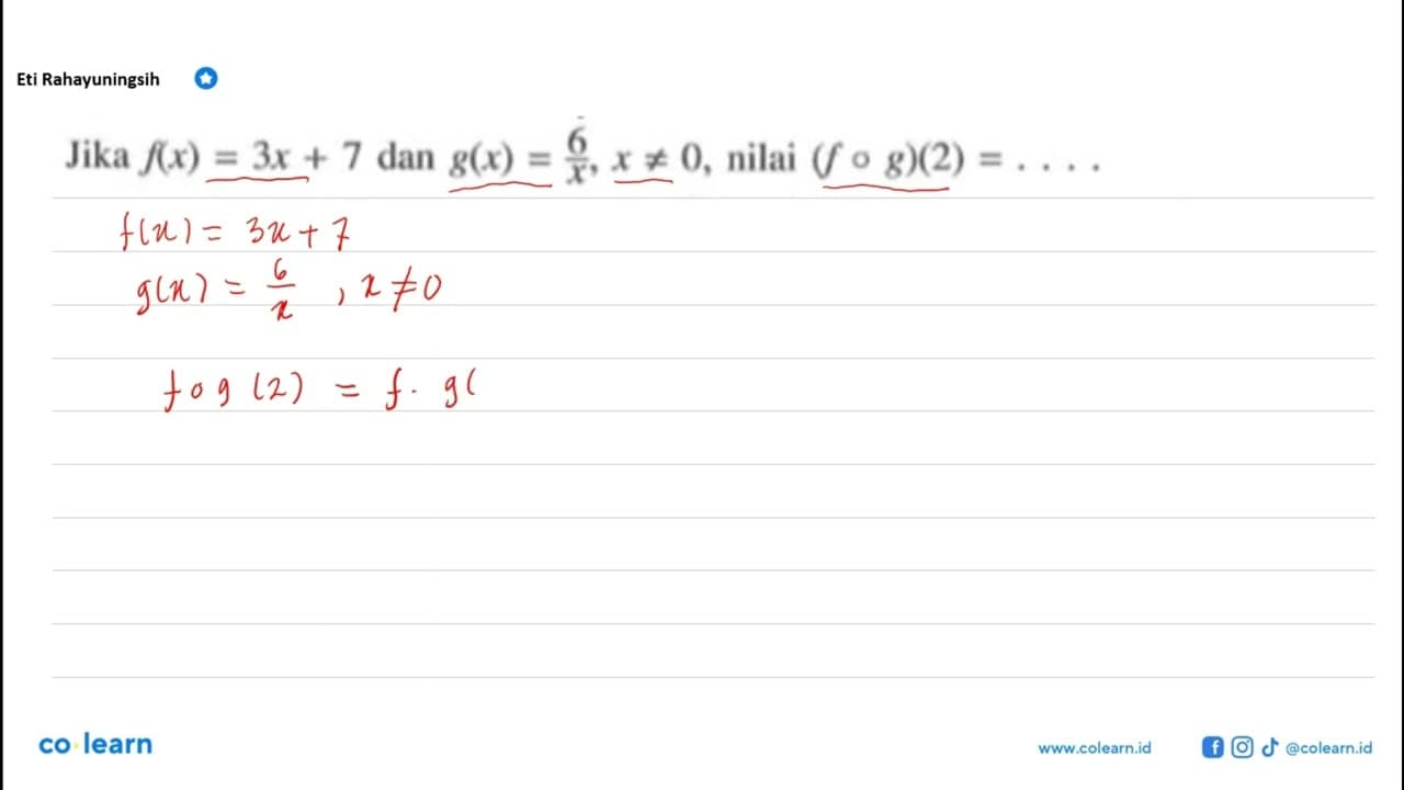 Jika f(x)=3x+7 dan g(x)=(6/x), x=/=0, nilai (fog)(2)=....