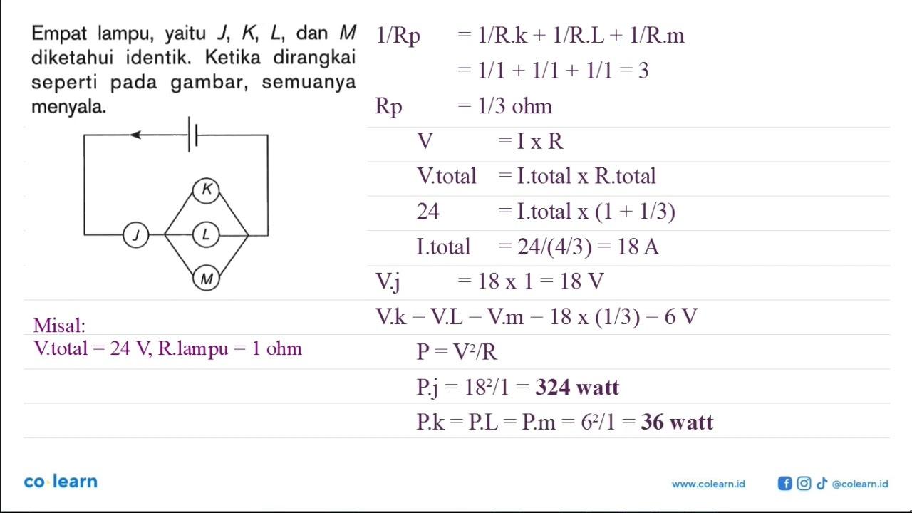 Empat lampu, J, K L, dan M diketahui identik. Ketika