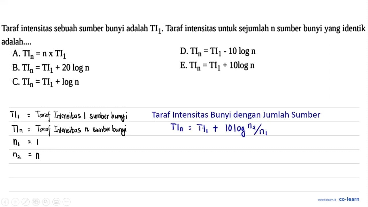 Taraf intensitas sebuah sumber bunyi adalah TI_{1} . Taraf