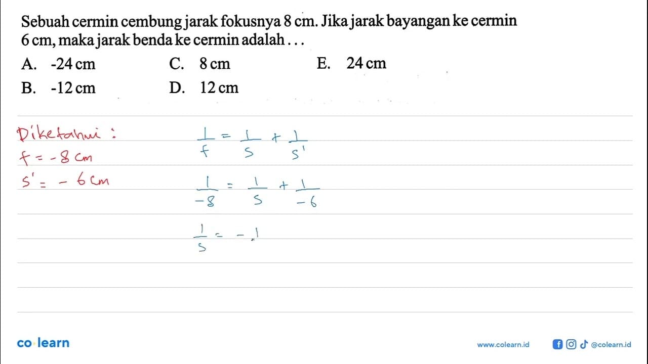 Sebuah cermin cembung jarak fokusnya 8 cm. Jika jarak