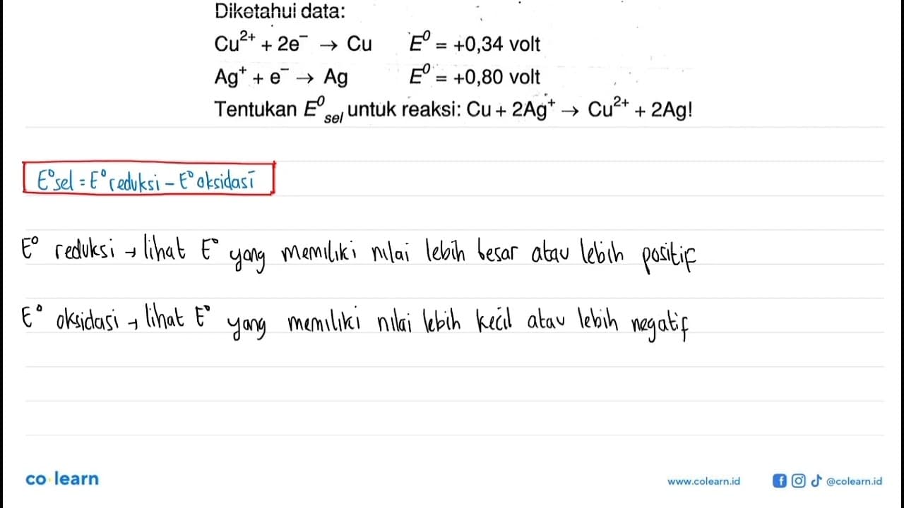 Diketahui data: Cu^(2+) + 2e -> Cu E = +0,34 volt Ag^+ +