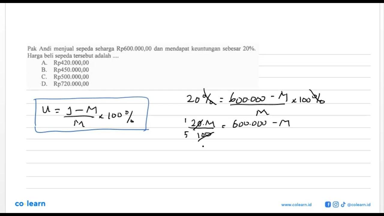 Pak Andi menjual sepeda seharga Rp600.000,00 dan mendapat