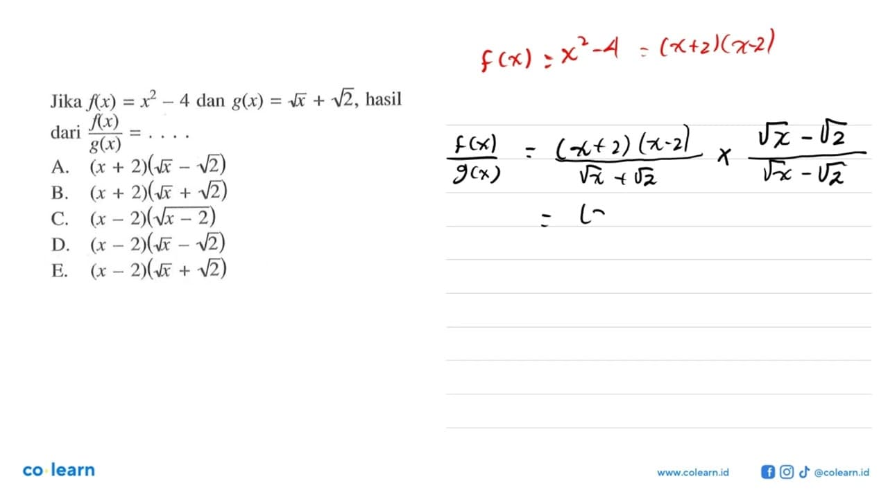 Jika f(x)=x^2-4 dan g(x)=akar(x)+akar(2) , hasil dari