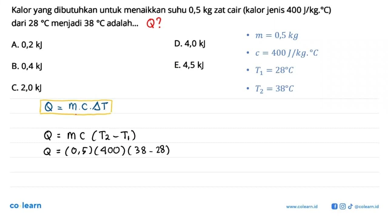 Kalor yang dibutuhkan untuk menaikkan suhu 0,5 kg zat cair