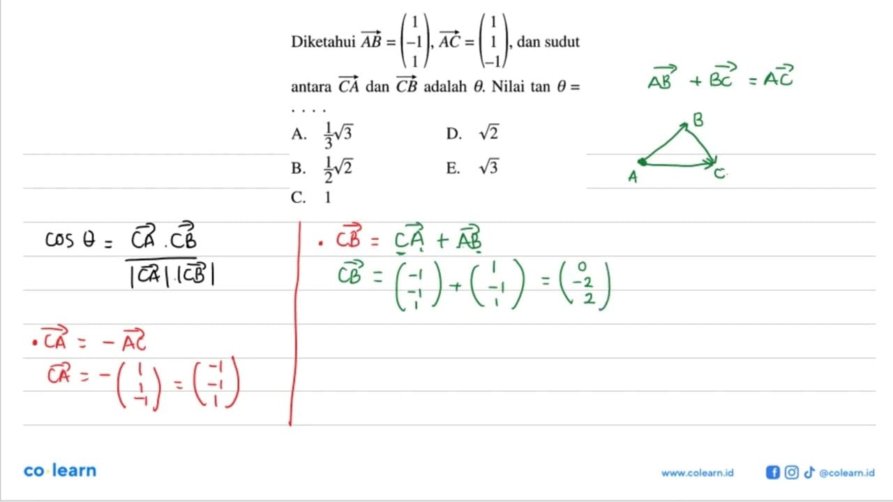Diketahui vektor AB=(1 -1 1), vektor AC=(1 1 -1), dan sudut