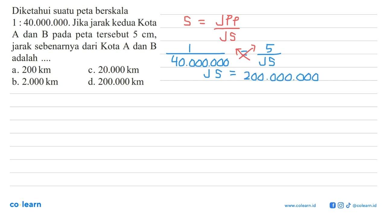 Diketahui suatu peta berskala 1:40.000.000. Jika jarak