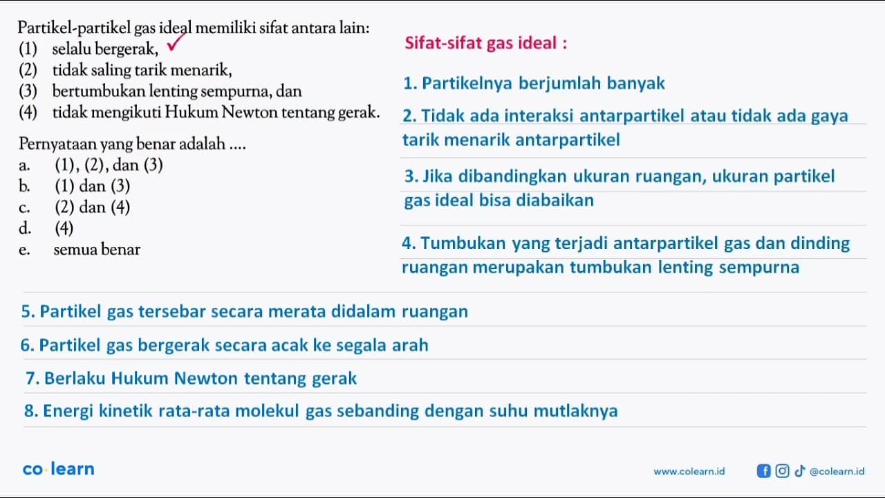 Partikel-partikel gas ideal memiliki sifat antara lain:(1)