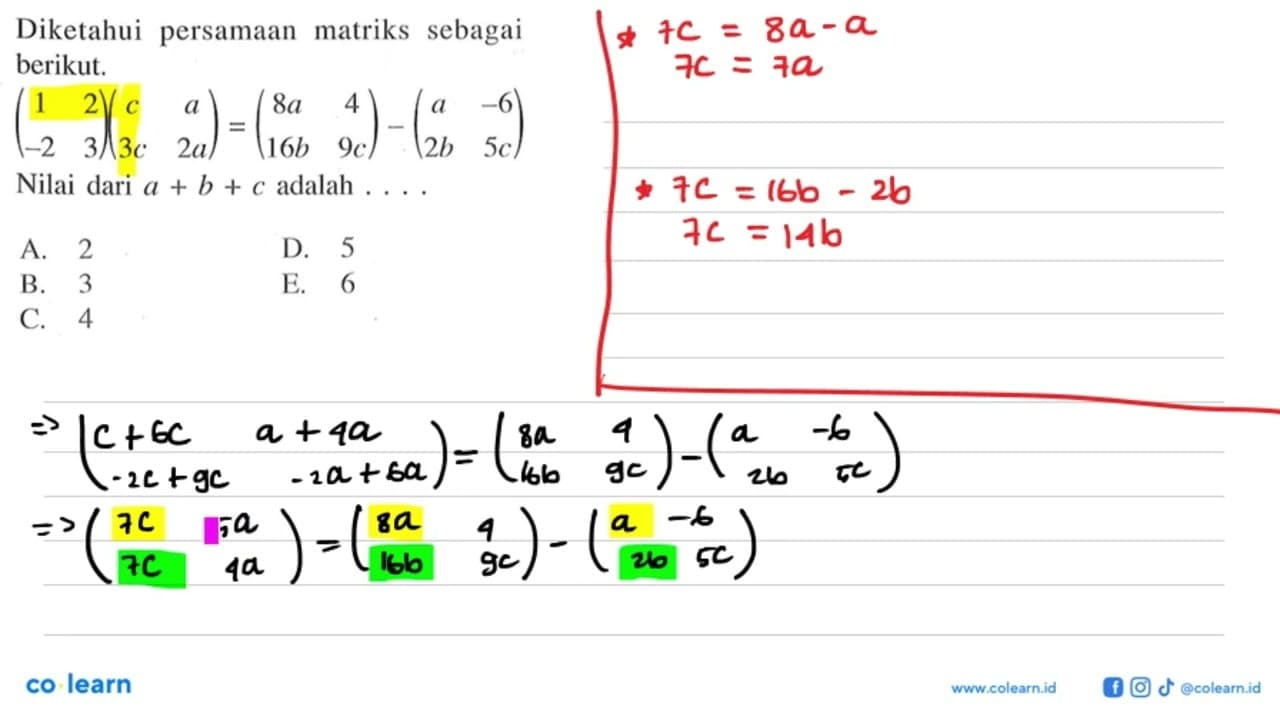 Diketahui persamaan matriks sebagai berikut. (1 2 -2 3)(c a