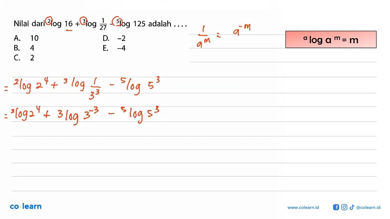 Nilai dari 2log16+3log(1/27)-5log125 adalah