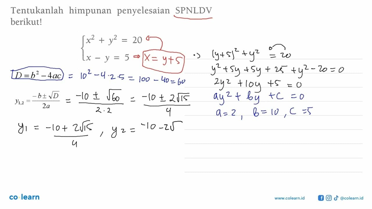 Tentukanlah himpunan penyelesaian SPNLDV berikut! x^2 + y^2