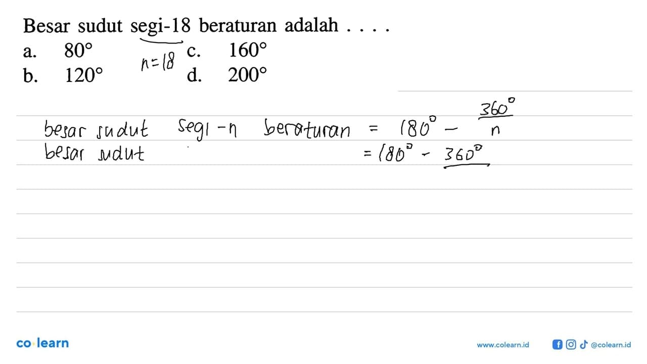 Besar sudut segi-18 beraturan adalah ....