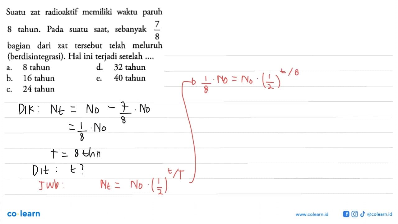 Suatu zat radioaktif memiliki waktu paruh 8 tahun. Pada