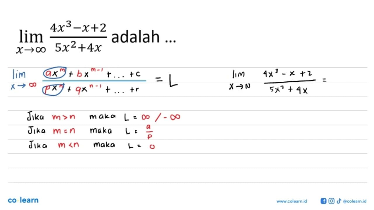 limit x mendekati tak hingga (4x^3-x+2)/(5x^2+4x) adalah