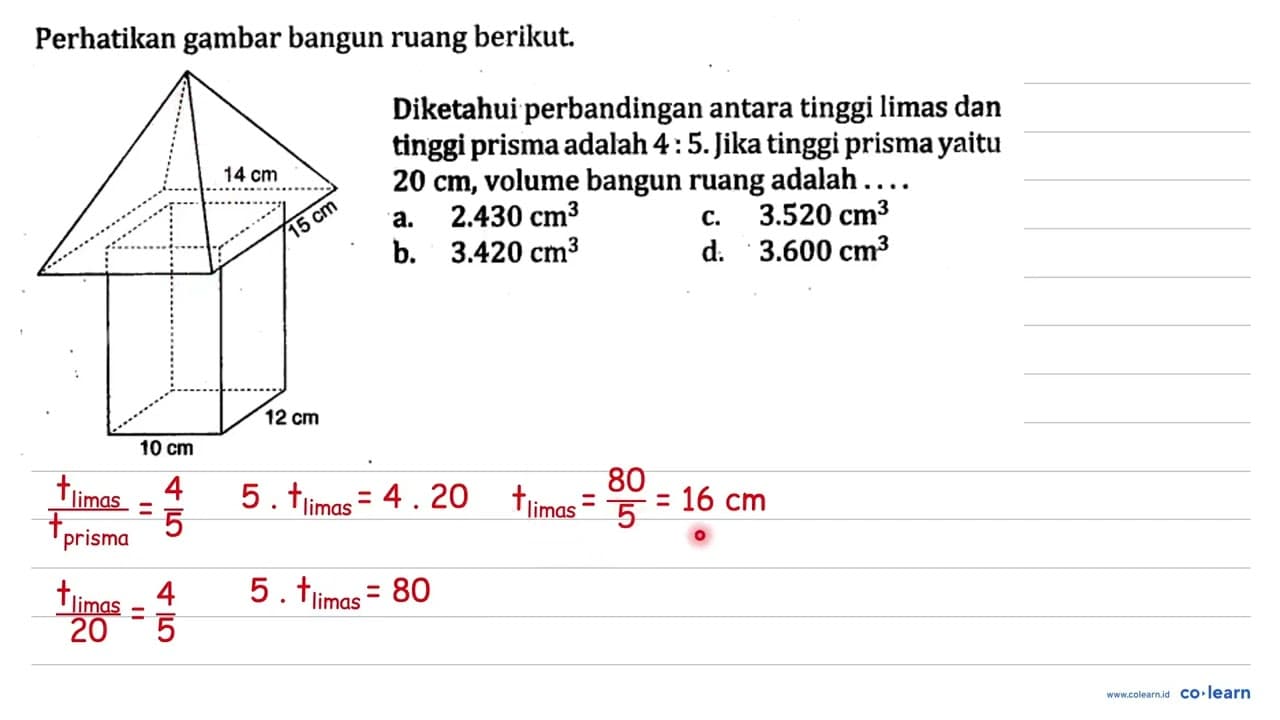 Perhatikan gambar bangun ruang berikut. 14 cm 15 cm 10 cm