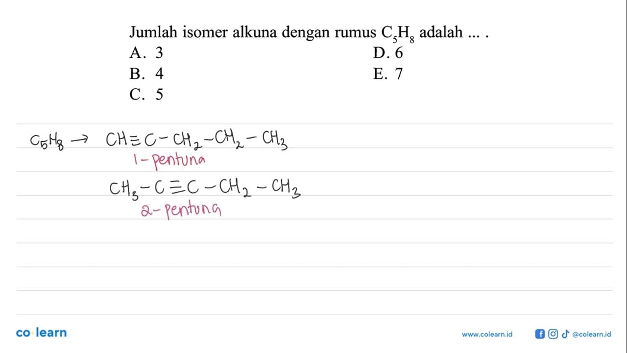 Jumlah isomer alkuna dengan rumus C5H8 adalah ... .