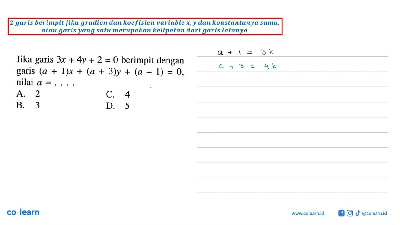 Jika garis 3x + 4y + 2 = 0 berimpit dengan garis (a + 1)x +