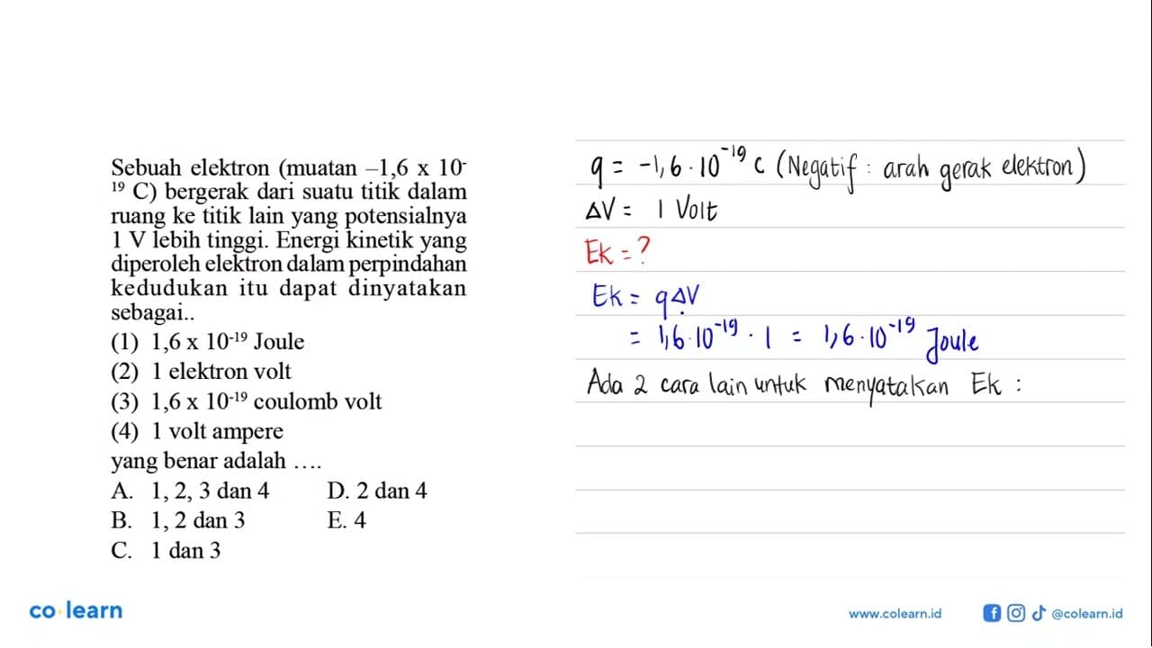 Sebuah elektron (muatan -1,6x10^(-19) C) bergerak dari