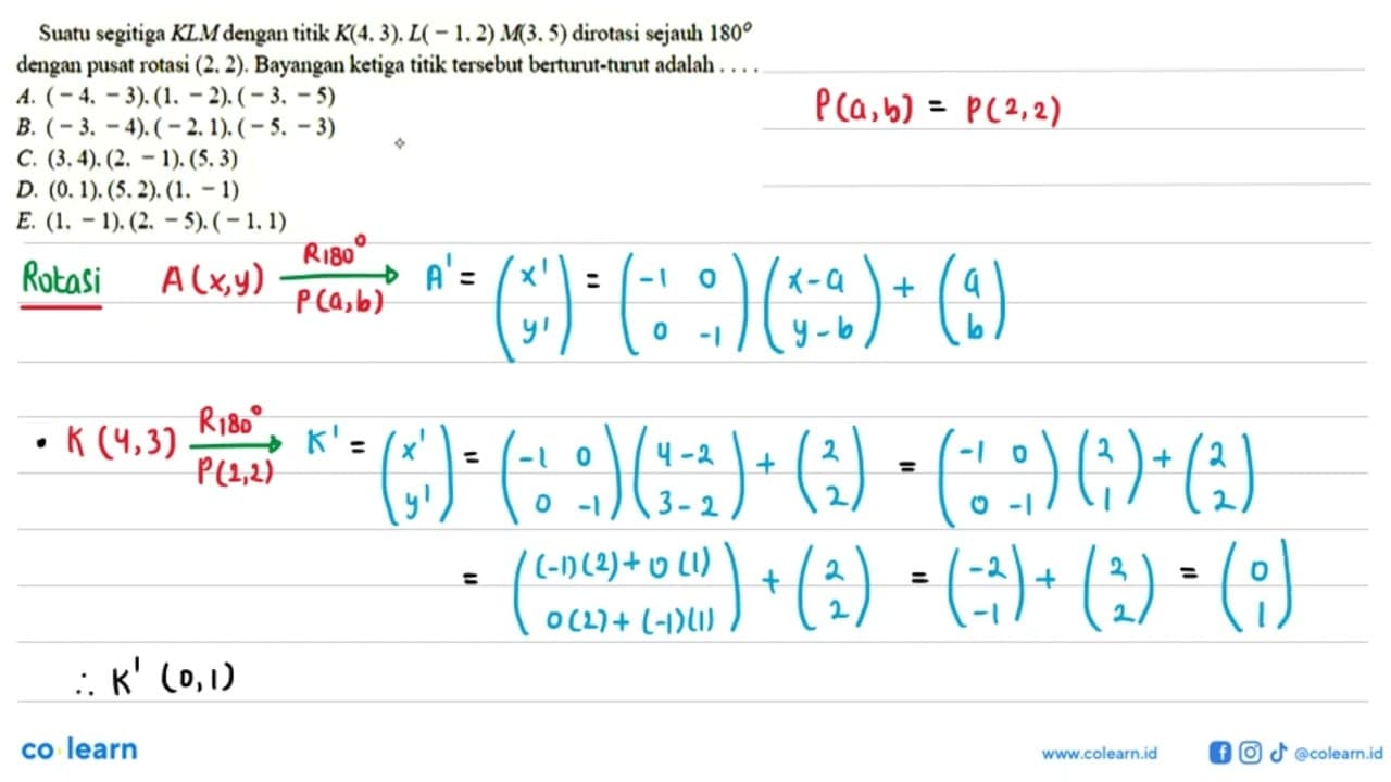 Suatu segitiga KLM dengan titik K(4,3).L( - 1, 2) M(3,5)