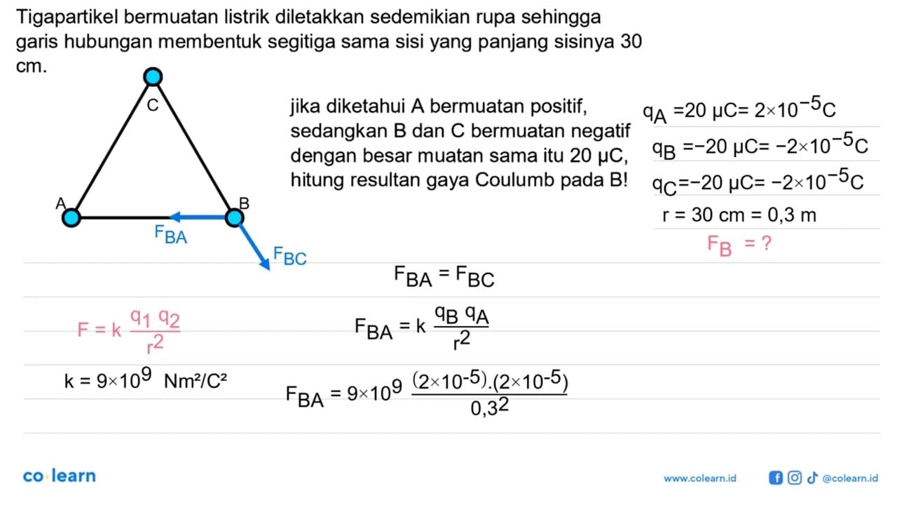 Tiga partikel bermuatan listrik diletakkan sedemikian rupa