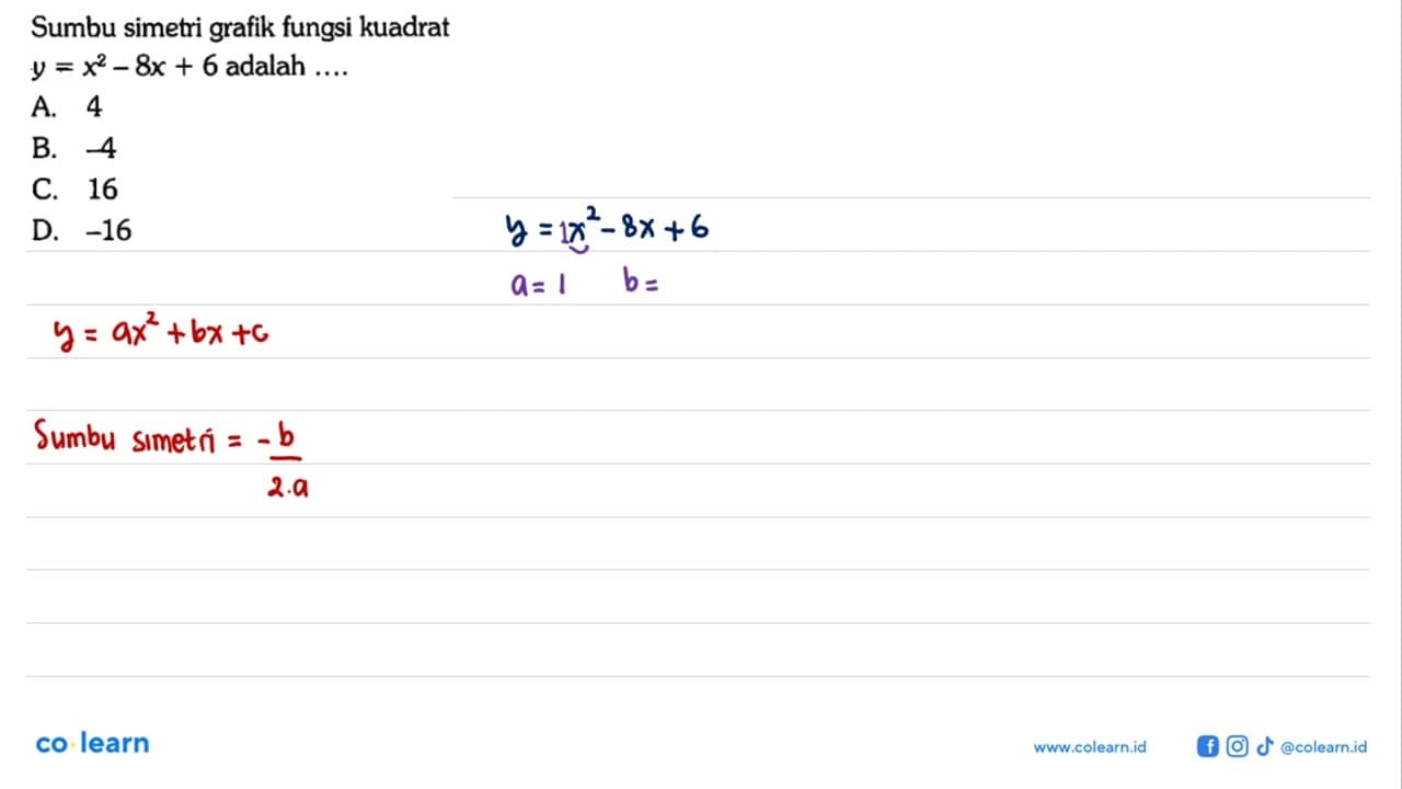 Sumbu simetri grafik fungsi kuadrat y = x^2-8x+6 adalah